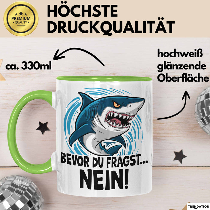 Kollege Tasse Geschenk Bevor Du Fragst Nein Hai Haifisch Geschenkidee Jungs Grün Trendation