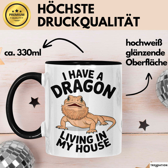 Reptil Bartagame Tasse Geschenk Lustige Geschenkidee Spruch Ich Habe Einen Drachen In Meinem Haus Schwarz Trendation