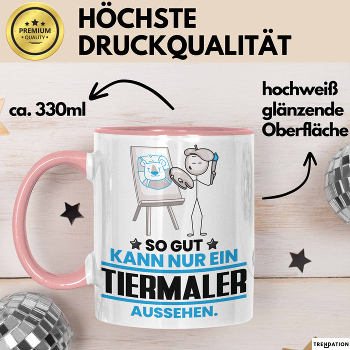 Tiermaler Geschenk Tasse So Gut Kann Nur Ein Tiermaler Aussehen Geschenkidee Kaffee-Becher Rosa Trendation