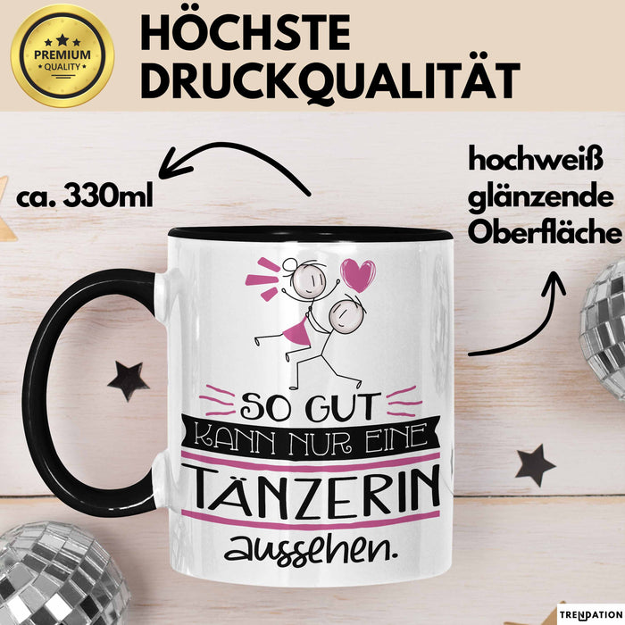 Tänzerin Geschenk Tasse So Gut Kann Nur Eine Tänzerin Aussehen Geschenkidee Geburtstag Weihnachten Lustig Trendation