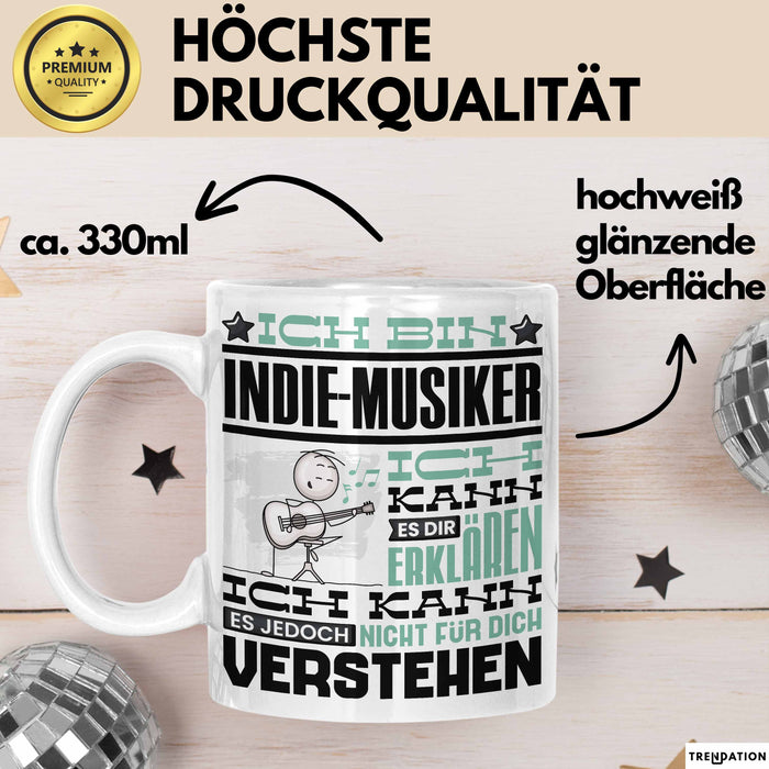 Indie-Musiker Geschenk Tasse Geschenkidee für Indie-Musiker Geburtstag Lustig Ich Bin Indie-Musiker Ich Kann Es Dir Erklären Aber Nicht Für Dich Verstehen Weiß Trendation