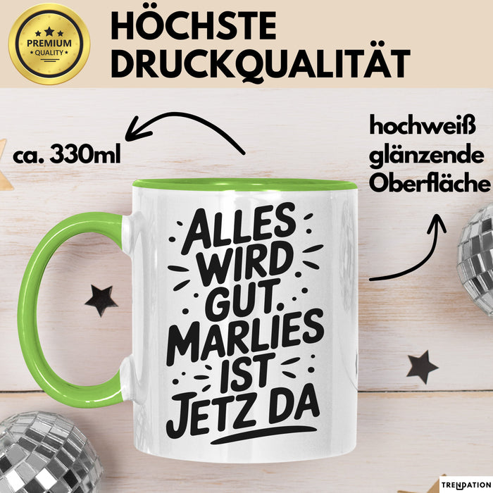 Marlies Tasse Geschenk Alles Ist Gut Marlies Ist Jetz Da Geschenkidee Becher mit Name Grün Trendation