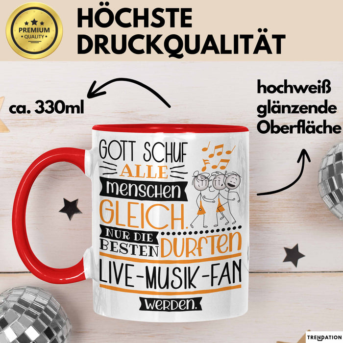 Live-Musik-Fan Geschenk Becher Tasse Gott Schuf Alle Menschen Gleich Nur Die Besten Durfeten Live-Musik-Fan Werden Geschenkidee Lustig Rot Trendation