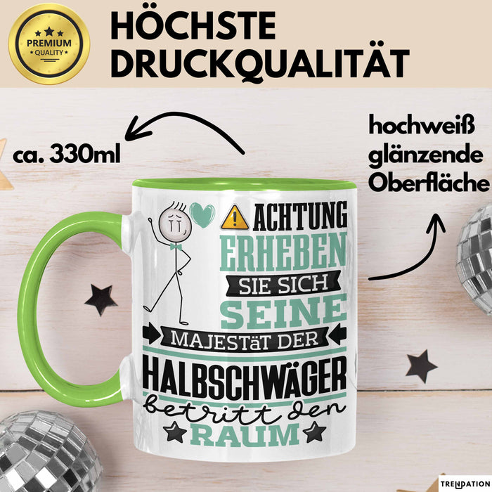 Halbschwäger Geschenk Tasse Lustiger Spruch Erheben Sie Sich Der Halbschwäger Betritt den Raum Grün Trendation