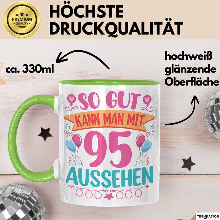 95er Geburtstag Tasse Geschenk Frauen So Gut Kann Man Mit 95 Aussehen Geschenkidee Geburtstag Grün Trendation