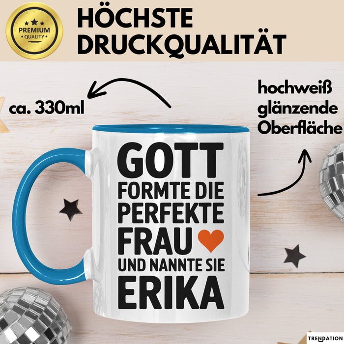 Erika Tasse Geschenk Gott Formte Die Perfekte Frau Erika Geschenkidee Blau Trendation