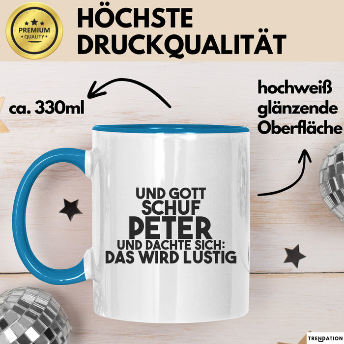 Peter Tasse Und Gott Schuf Peter Und Dachte Sich: Das Wird Lustig Geschenk
