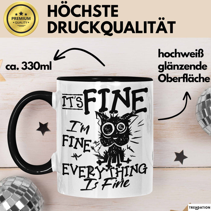 Its Fine Im Fine Everything Is Fine Tasse Geschenk Katze Humor Sarkasmus Kaffee-Becher Schwarz Trendation