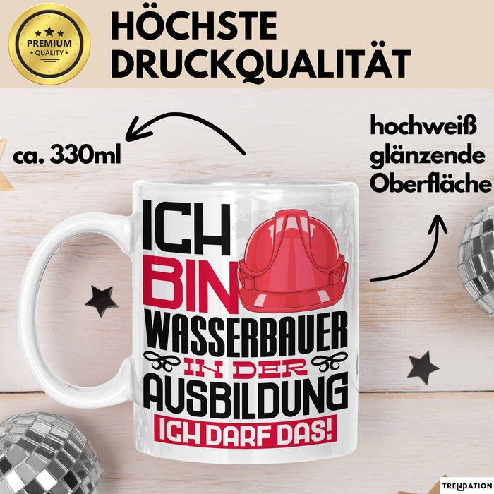 Wasserbauer Ausbildung Tasse Geschenk Ich Bin Wasserbauer In Der Ausbildung Ich Darf Das Geschenkidee Spruch Weiß Trendation