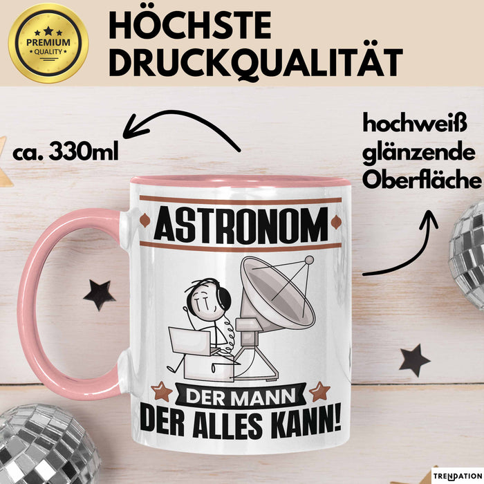 Astronom Tasse Geschenk für Astronom Der Mann Der Alles Kann Geschenkidee zum Geburtstag Rosa Trendation