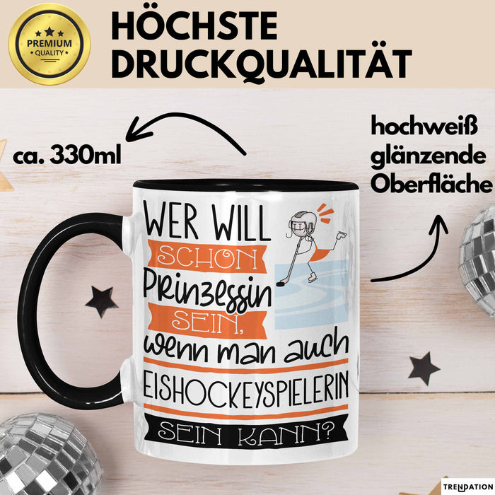 Eishockeyspielerin Tasse Geschenk Spruch Wer Will Schon Prinzessin Sein Wenn Man Auch Eishockeyspielerin Sein Kann Trendation