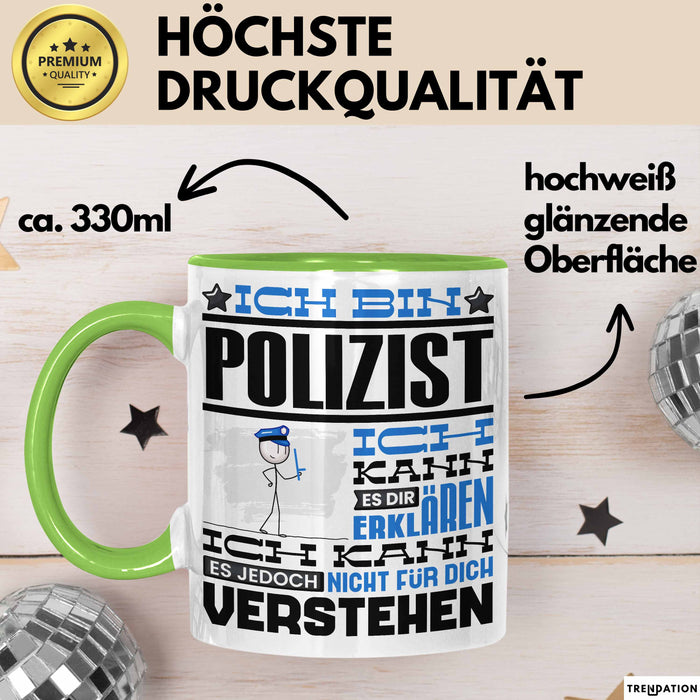 Polizist Geschenk Tasse Geschenkidee für Polizist Geburtstag Lustiger Spruch Ich Bin Polizist Ich Kann Es Dir Erklären Aber Nicht Für Dich Verstehen Grün Trendation