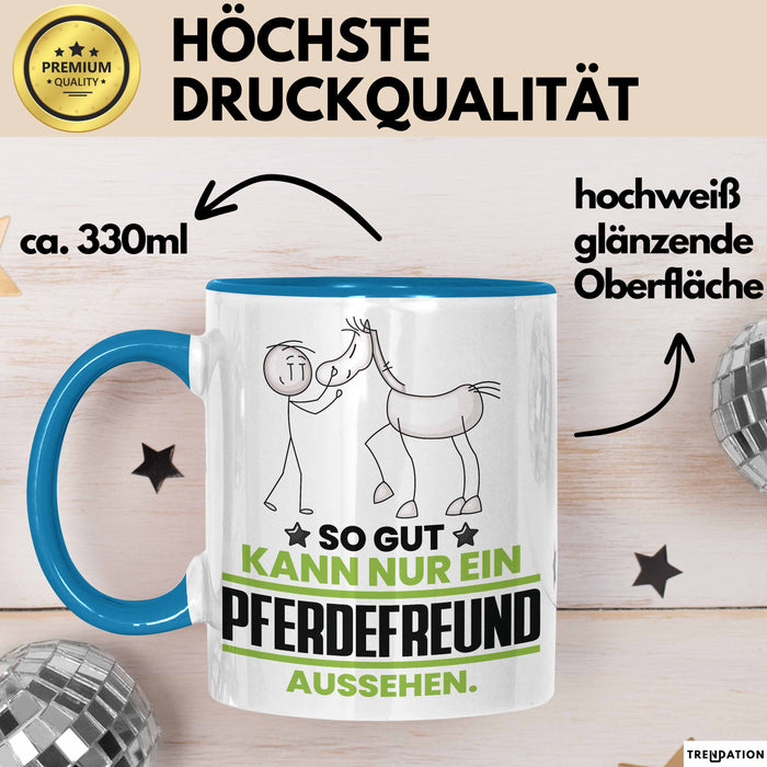 Pferdefreund Geschenk Tasse So Gut Kann Nur Ein Pferdefreund Aussehen Geschenkidee Kaffee-Becher Blau Trendation