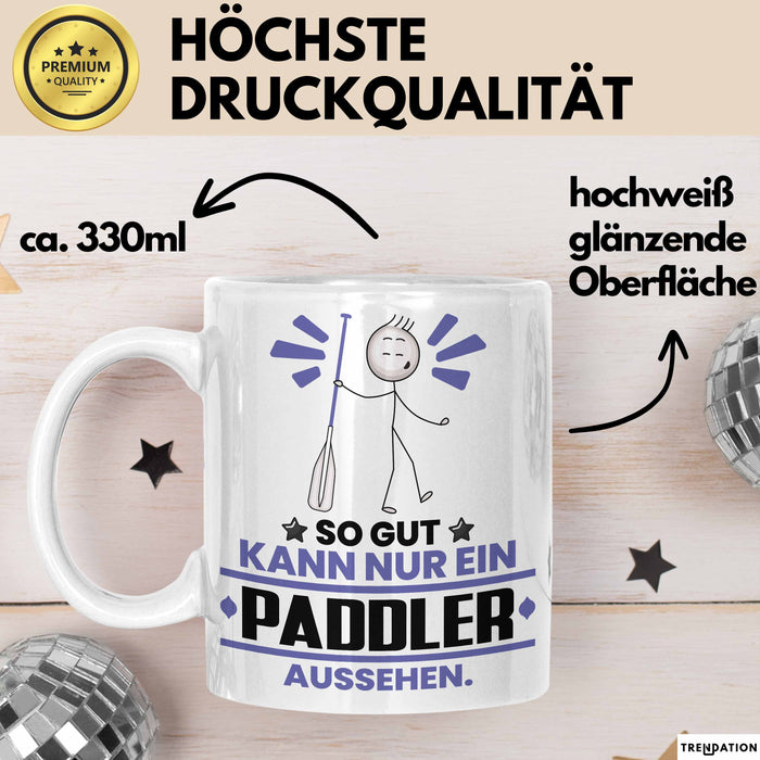 Paddler Geschenk Tasse So Gut Kann Nur Ein Paddler Aussehen Geschenkidee Kaffee-Becher Weiß Trendation