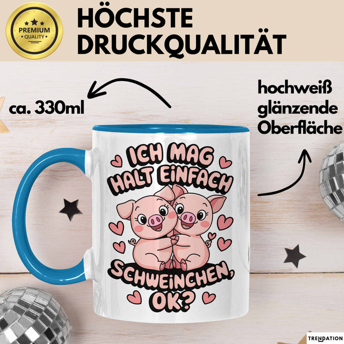 Schweinebauer Schweine Tier Tasse Geschenk Lustige Geschenkidee Spruch Ich Mag Halt Einfach Schweinchen Ok Blau Trendation