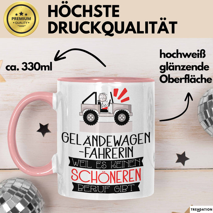 Geländewagenfahrerin Weil Es Keinen Schöneren Beruf Gibt Tasse Geschenk für Eine Geländewagenfahrerin Lustig Rosa Trendation