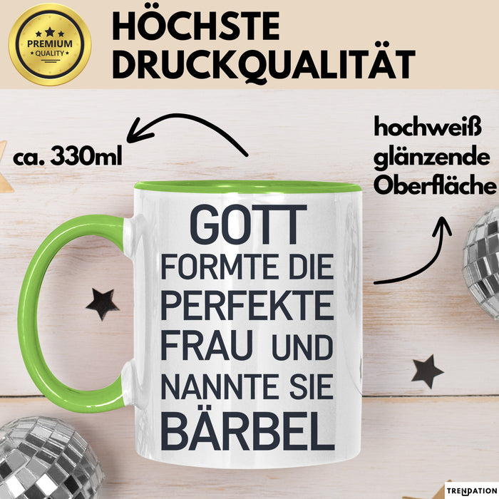 Bärbel Tasse Geschenk Gott Formte Die Perfekte Frau Bärbel Geschenkidee Grün Trendation
