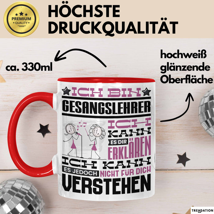 Gesangslehrer Geschenk Tasse Lustige Geschenkdiee für einen Gesangslehrer Geburtstag Ich Bin Gesangslehrer Ich Kann Es Dir Erklären Aber Nicht Für Dich Verstehen Rot Trendation