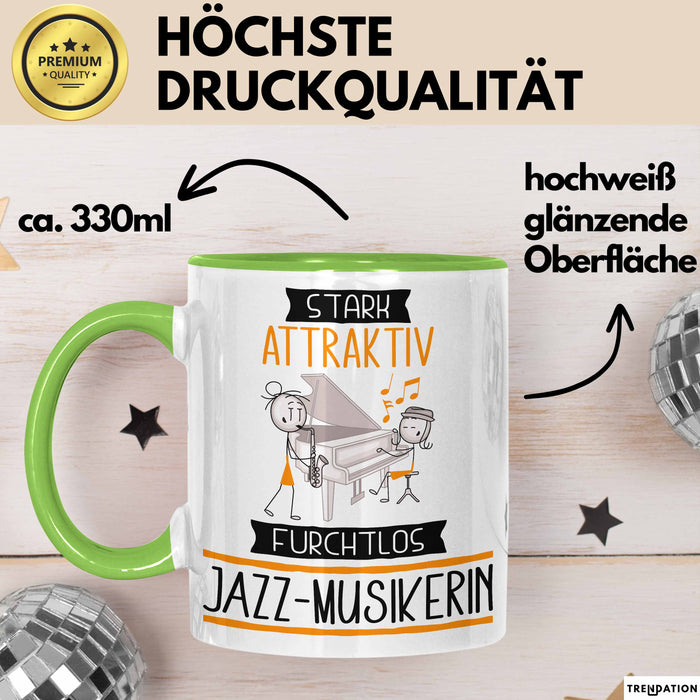 Jazz-Musikerin Tasse Geschenk Becher Stark Attraktiv Furchtlos Jazz-Musikerin Lustige Geschenkidee Grün Trendation