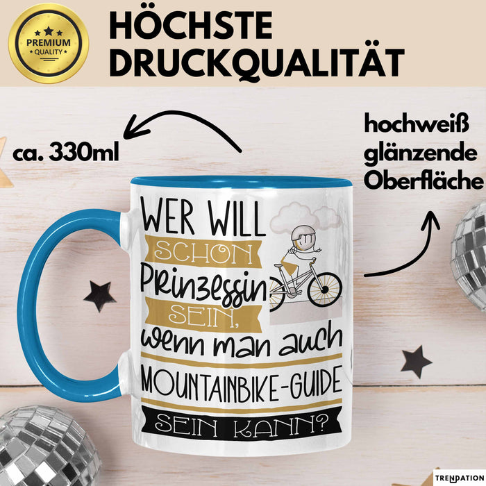 Mountainbike-Guide Tasse Geschenk Spruch Wer Will Schon Prinzessin Sein Wenn Man Auch Mountainbike-Guide Sein Kann Blau Trendation