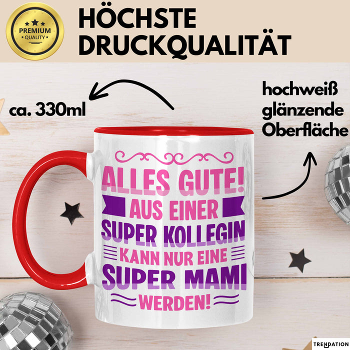 Büroarbeit Kollege Tasse Geschenk Lustige Geschenkidee Spruch Alles Gute Aus Einer Super Kollegin Kann Nur Eine Super Mami Werden Rot Trendation