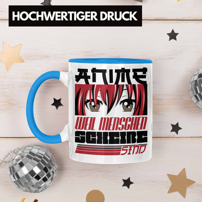Anime Tasse Geschenk Anime-Liebhaber Geschenkidee Anime Weil Menschen Sch*** Sind Blau Trendation