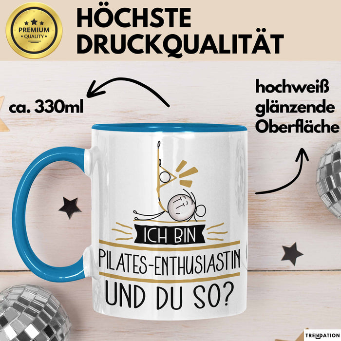 Pilates-Enthusiastin Tasse Geschenk Ich Bin Pilates-Enthusiastin Und Du So Geschenkidee Lustiger Spruch Becher Blau Trendation