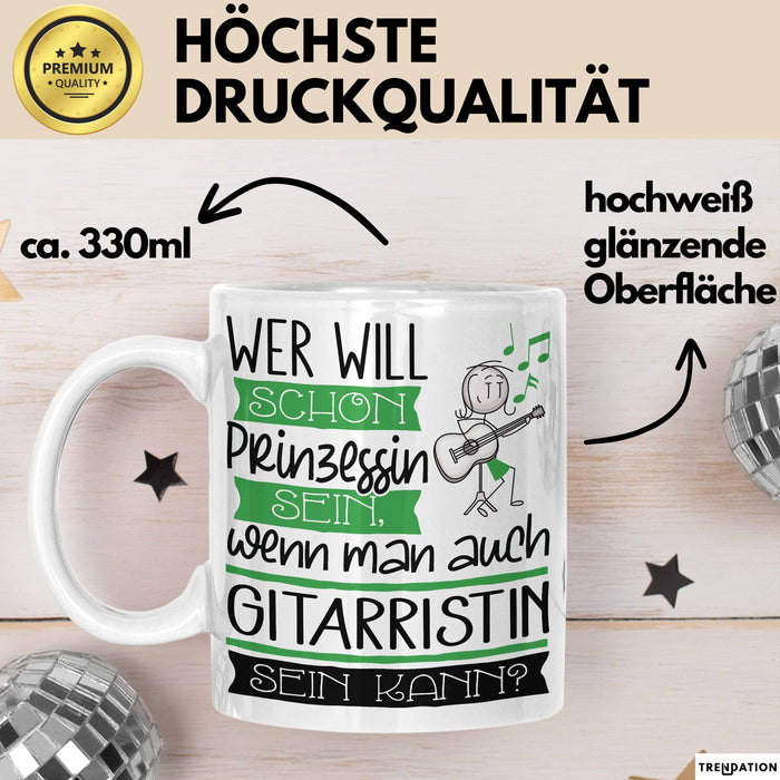 Gitarristin Tasse Geschenk Spruch Wer Will Schon Prinzessin Sein Wenn Man Auch Gitarristin Sein Kann Weiß Trendation