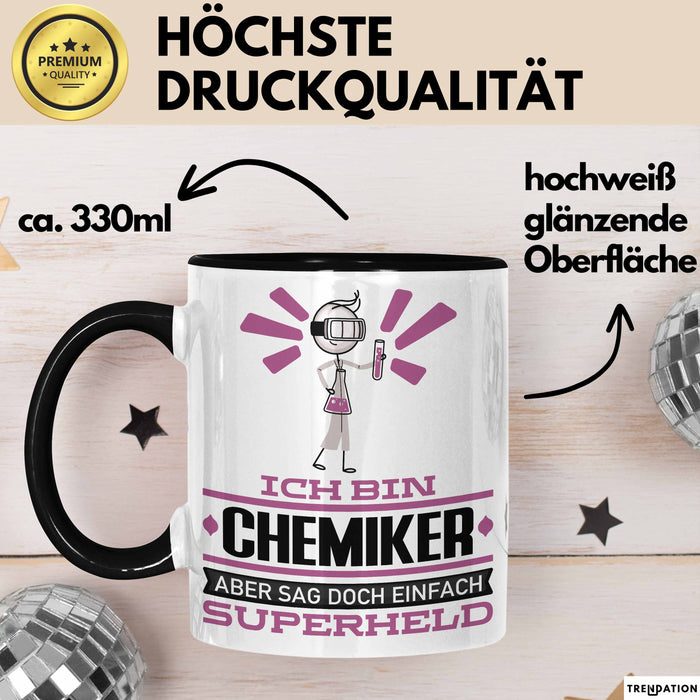 Chemiker Geschenk Tasse Ich Bin Chemiker Aber Sag Doch Einfach Superheld Lustige Geschenkdiee für Chemiker Kaffee-Becher Schwarz Trendation