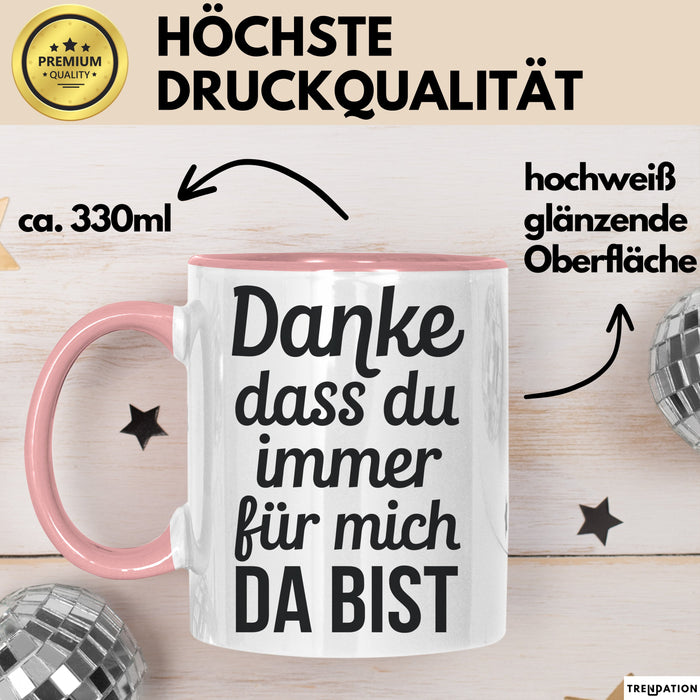 Freundschaft Tasse Geschenk Danke Dass Du Immer Da Bist Geschenkidee Rosa Trendation