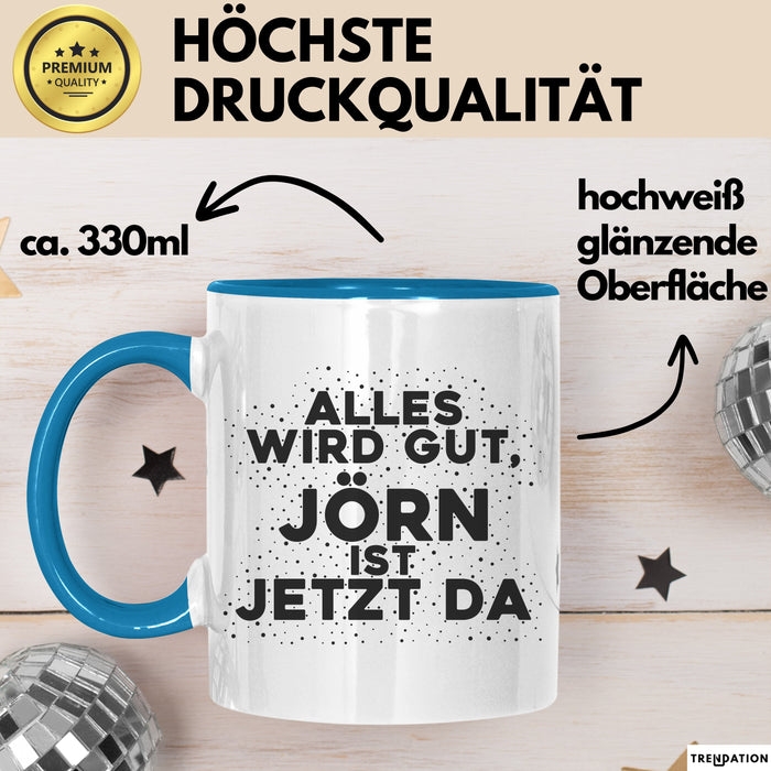 Joern Tasse Alles Wird Gut, Joern Ist Jetzt Da Geschenk