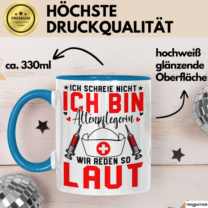 Krankenschwester Pflege Betreuung Tasse Geschenk Lustige Geschenkidee Spruch Ich Schreie Nicht Ich Bin Altenpflegerin Blau Trendation