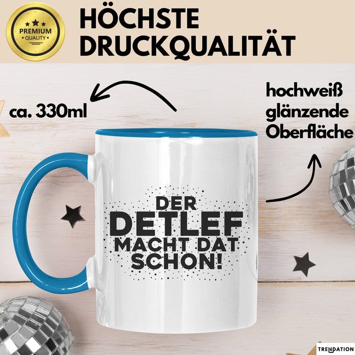 Detlef Tasse Der Detlef Macht Dat Schon Geschenk