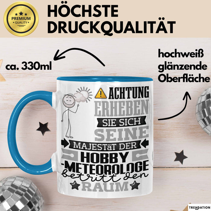 Hobbymeteorologe Geschenk Tasse Lustiger Spruch Erheben Sie Sich Der Hobbymeteorologe Betritt den Raum Blau Trendation