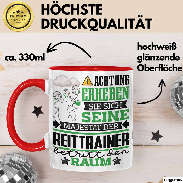 Reittrainer Geschenk Tasse Lustiger Spruch Erheben Sie Sich Der Reittrainer Betritt den Raum Rot Trendation