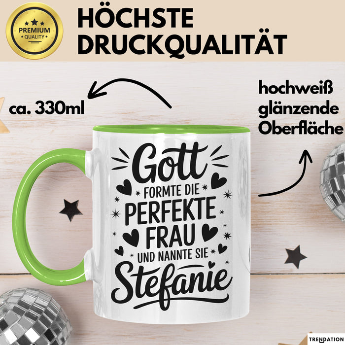 Stefanie Tasse Geschenk Gott Formte Die Perfekte Frau Stefanie Geschenkidee Grün Trendation