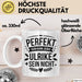 Ulrike Tasse Geschenk Perfekt Sein Kann Jeder Geschenkidee Geburtstag Weiß Trendation