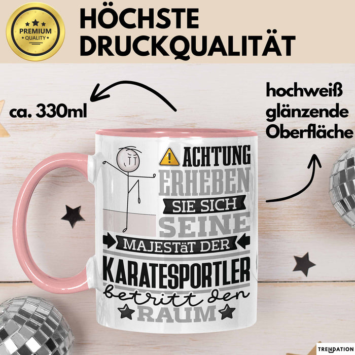 Karatesportler Geschenk Tasse Lustiger Spruch Erheben Sie Sich Der Karatesportler Betritt den Raum Rosa Trendation