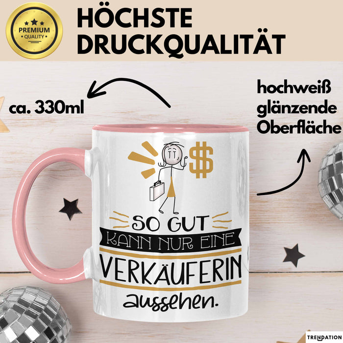 Verkäuferin Geschenk Tasse So Gut Kann Nur Eine Verkäuferin Aussehen Geschenkidee Geburtstag Weihnachten Lustig Rosa Trendation