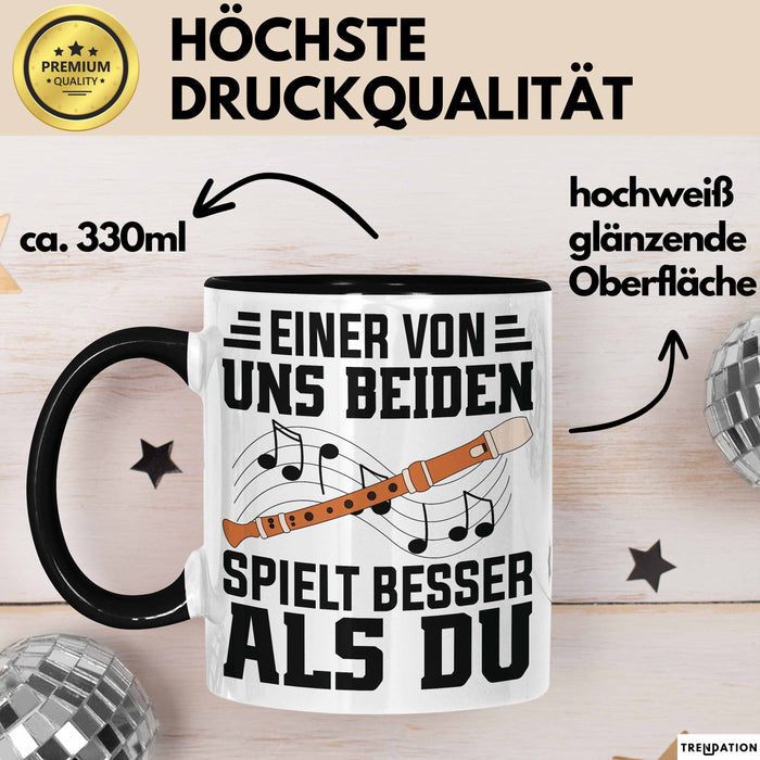 Flötenspieler Tasse Geschenk Einer Von Uns Beiden Spielt Besser Als Du Geschenkidee Becher Trendation