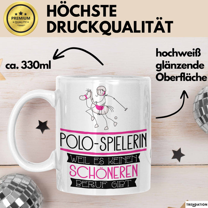 Polo-Spielerin Weil Es Keinen Schöneren Beruf Gibt Tasse Geschenk für Eine Polo-Spielerin Lustig Weiß Trendation