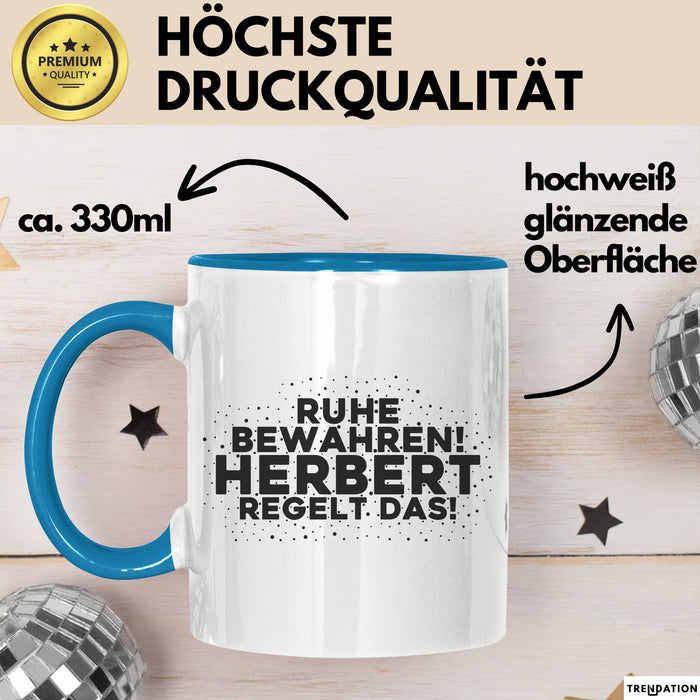 Herbert Tasse Ruhe Bewahren! Herbert Regelt Das! Geschenk