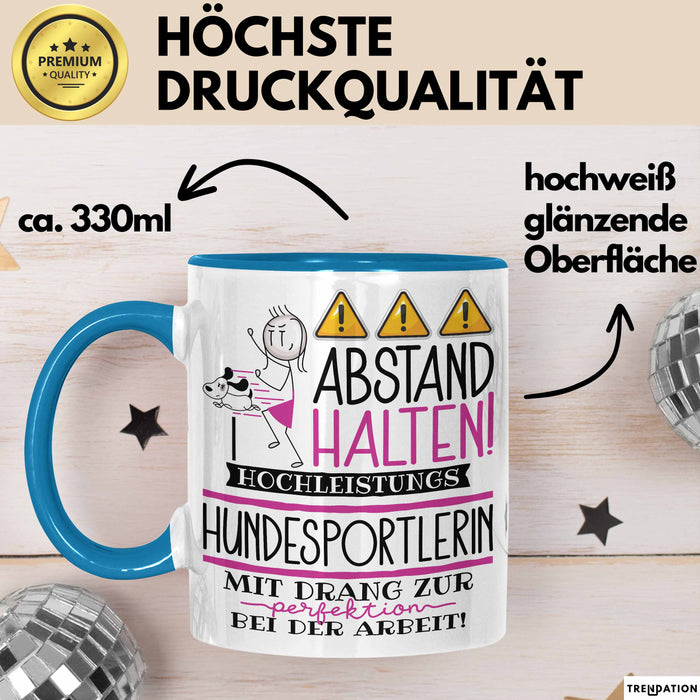 Hundesportlerin Tasse Geschenk Lustig Abstand Halten Hochleistungs-Hundesportlerin Mit Drang Zur Perfektion Bei Der Arbeit Blau Trendation