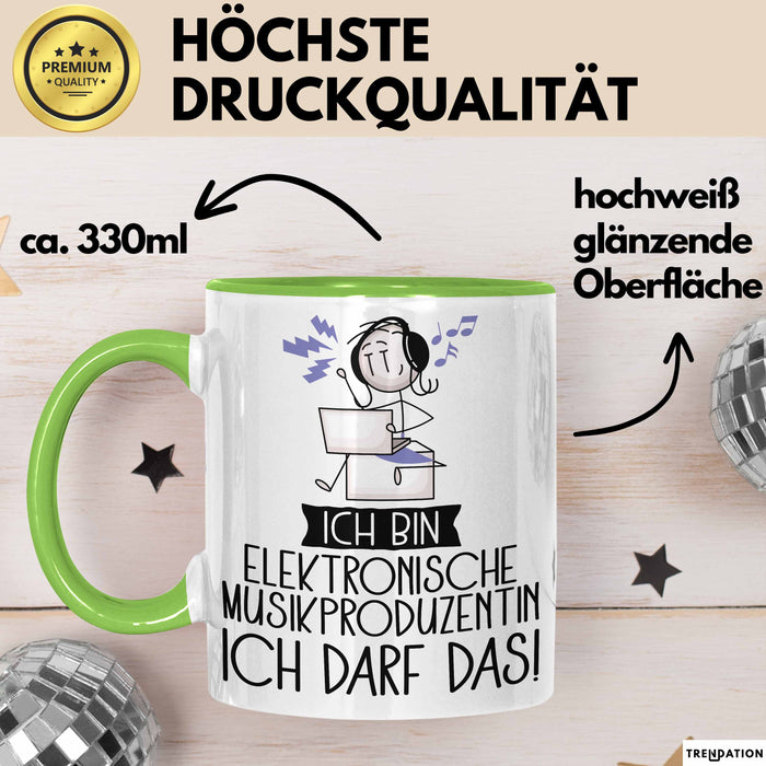 Geschenk für Elektronische Musikproduzentin Tasse Lustige Geschenkidee Geburtstag Ich Bin Elektronische Musikproduzentin Ich Darf Das Grün Trendation