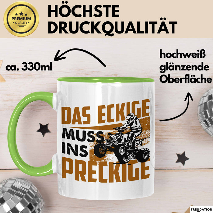 Quad Tasse Geschenk Das Eckige Muss Ins Dreckige Quad-Fahrer Geschenkidee Becher Grün Trendation