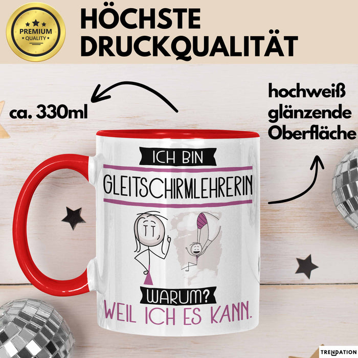 Gleitschirmlehrerin Tasse Geschenk Ich Bin Gleitschirmlehrerin Warum Weil Ich Es Kann Geschenkidee Geburtstag Rot Trendation