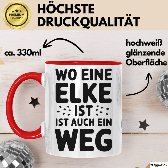 Elke Tasse Geschenk Wo Eine Elke Ist Ist Auch Ein Weg Geschenkidee Becher mit Name Rot Trendation