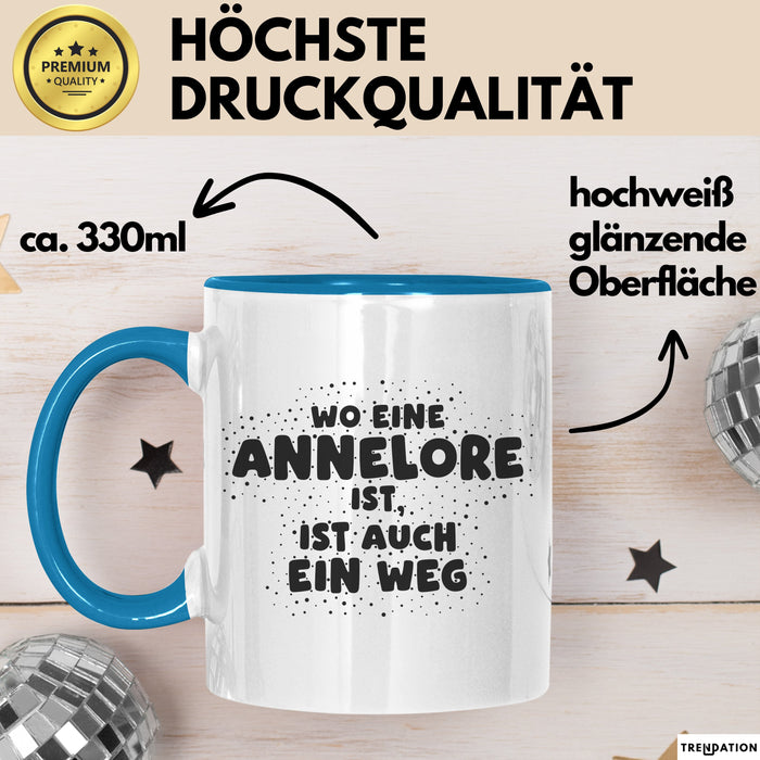 Annelore Tasse Wo Eine Annelore Ist, Ist Auch Ein Weg Geschenk