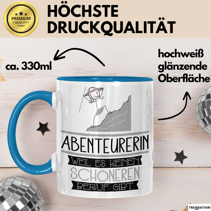 Abenteurerin Weil Es Keinen Schöneren Beruf Gibt Tasse Geschenk für Eine Abenteurerin Lustig Blau Trendation