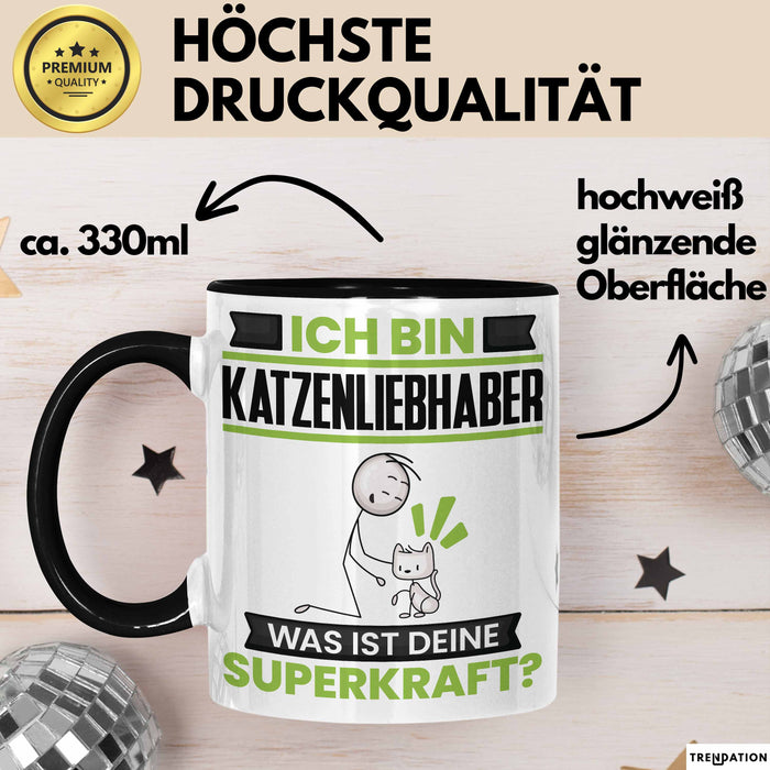 Katzenliebhaber Tasse Geschenk für Katzenliebhaber Geburtstag Lustiger Spruch Kaffee-Becher Was Ist Deine Superkraft Schwarz Trendation